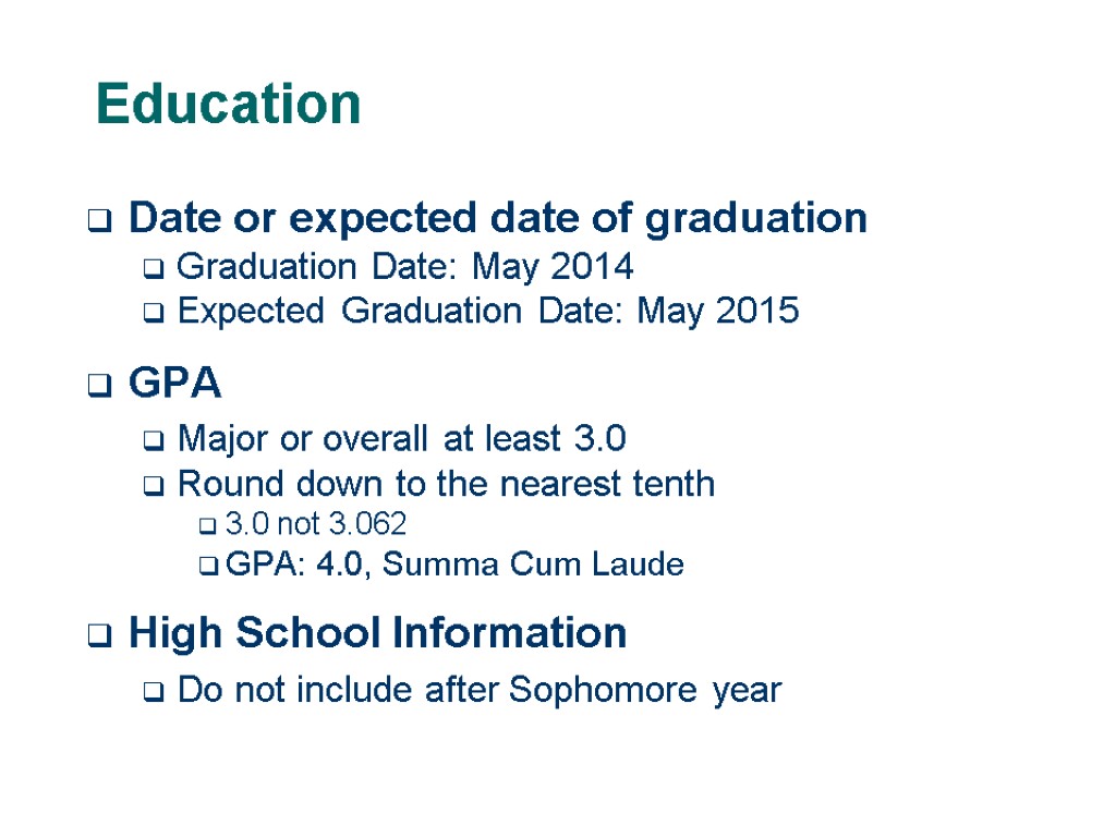 Education Date or expected date of graduation Graduation Date: May 2014 Expected Graduation Date: